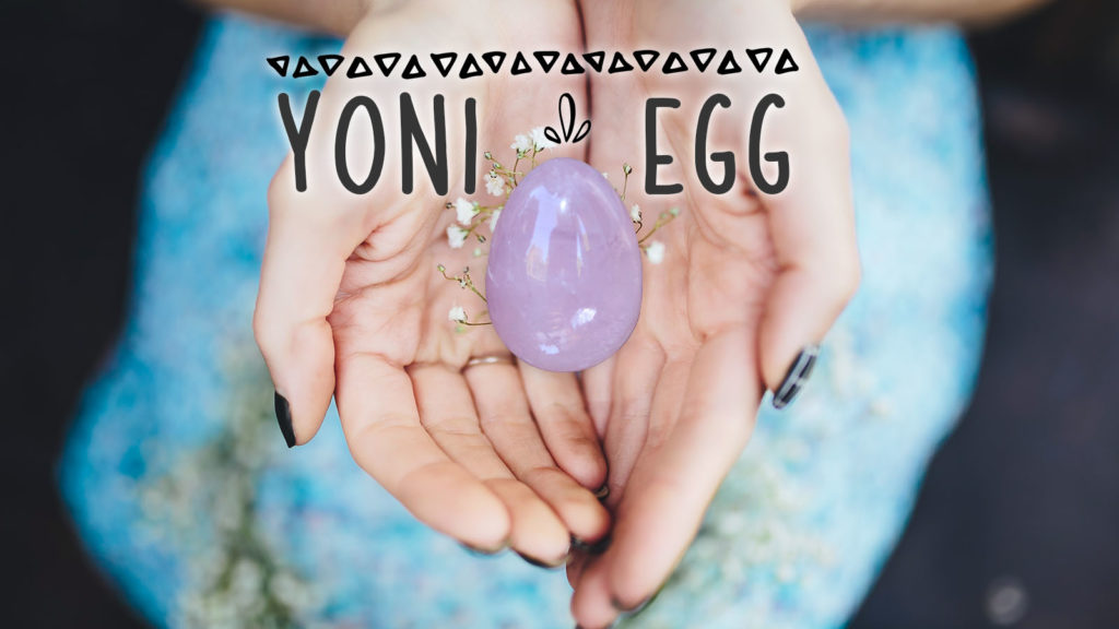 In-depth Understanding Of The Yoni Egg Exercises - SOLANCHA